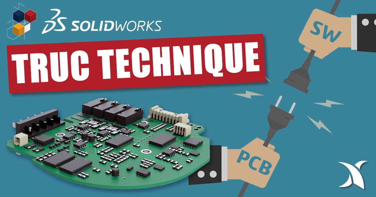 Collaborer plus efficacement entre SOLIDWORKS, Flow Simulation, SOLIDWORKS PCB ou Altium grâce au Connecteur PCB