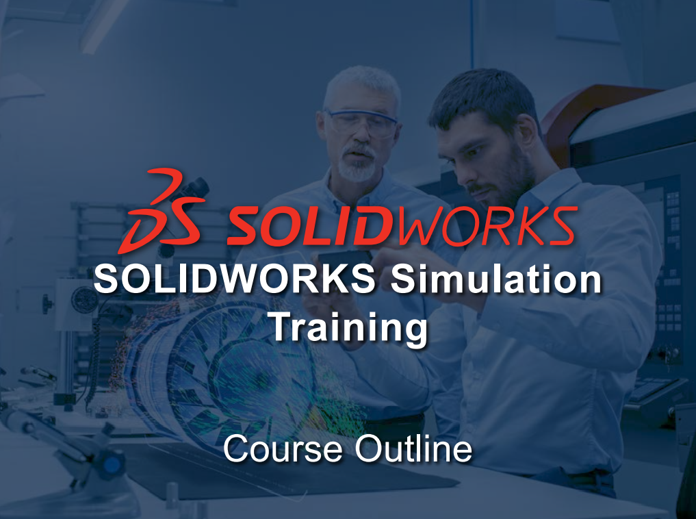 Solidworks Simulation course outline