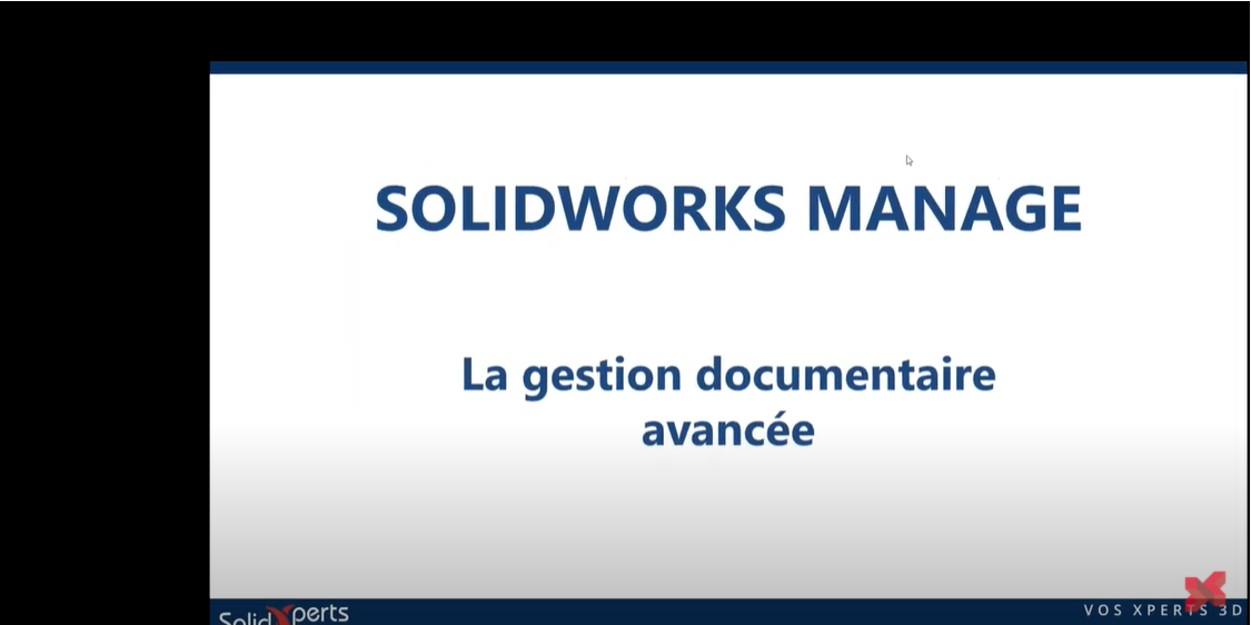 SOLIDWORKS Manage L’outil qui va révolutionner à tout jamais la gestion des documents CAO