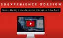 3DEXPERIENCE xDesign Using Design Guidance to Design a New Part