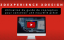 3DEXPERIENCE xDesign Guide de Conception Pour Concevoir une Nouvelle Pièce